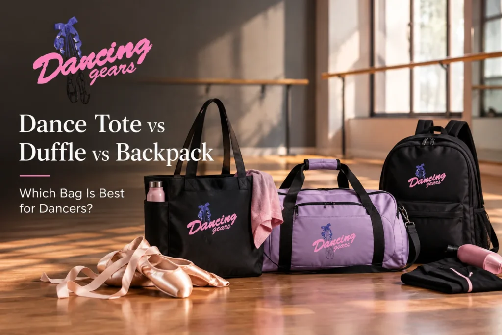 Dance Tote vs Duffle vs Backpack: Which Bag Is Best for Dancers?